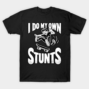 I Do My Own Stunts T-Shirt